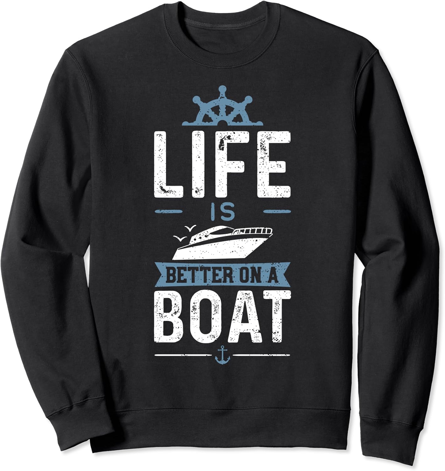 Life Is Better On A Boat Boat Sweatshirt Amazon.co.uk Fashion